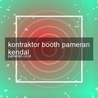Kontraktor Booth Pameran Kendal