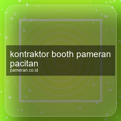 Kontraktor Booth Pameran Pacitan