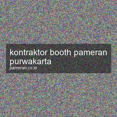 Kontraktor Booth Pameran Purwakarta