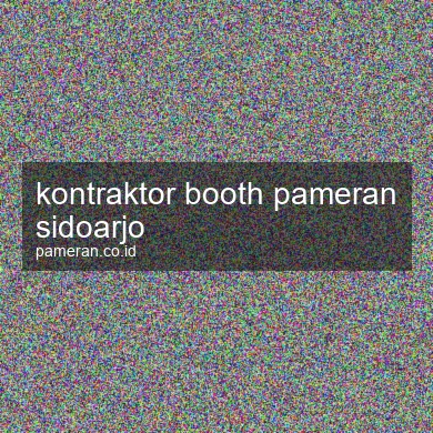 Kontraktor Booth Pameran Sidoarjo