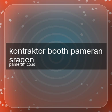 Kontraktor Booth Pameran Sragen