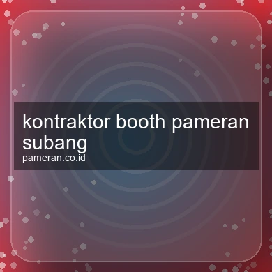Kontraktor Booth Pameran Subang