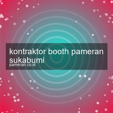 Kontraktor Booth Pameran Sukabumi