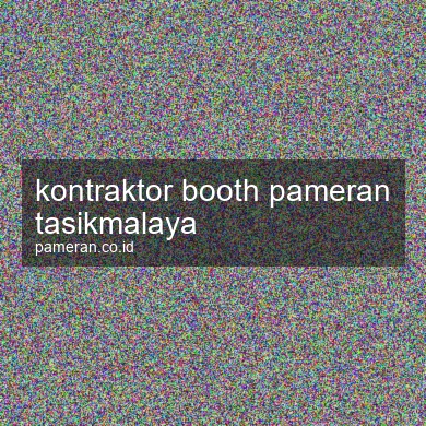 Kontraktor Booth Pameran Tasikmalaya