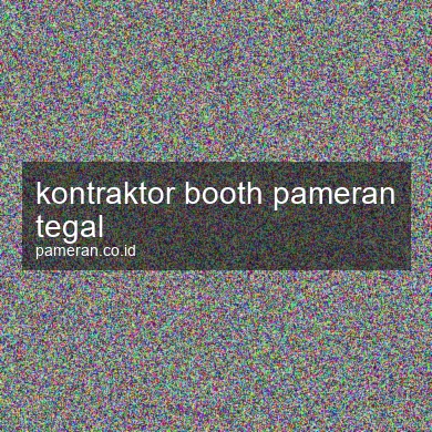 Kontraktor Booth Pameran Tegal