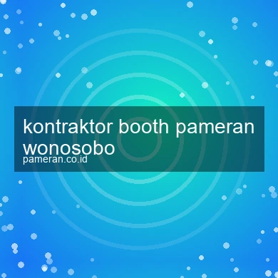 Kontraktor Booth Pameran Wonosobo