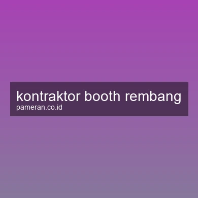 Kontraktor Booth Rembang