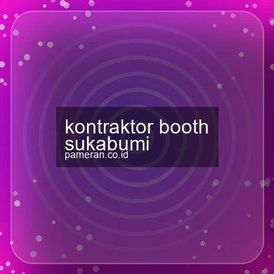 Kontraktor Booth Sukabumi