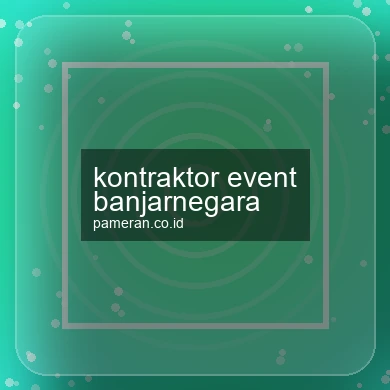 Kontraktor Event Banjarnegara