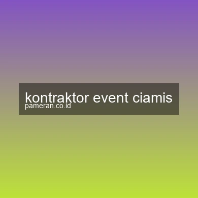 Kontraktor Event Ciamis