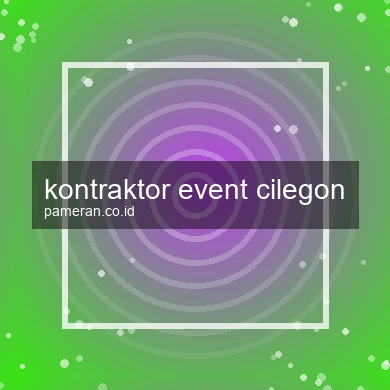 Kontraktor Event Cilegon