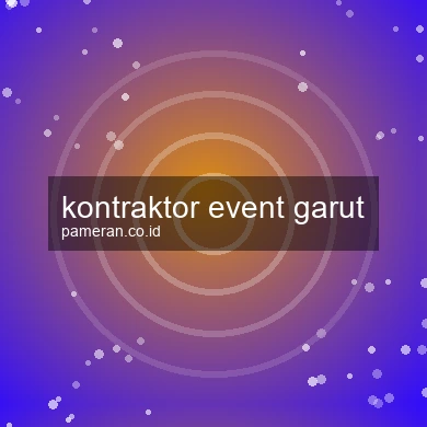 Kontraktor Event Garut