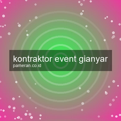 Kontraktor Event Gianyar