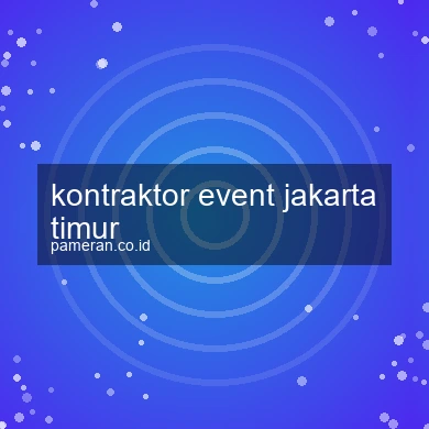 Kontraktor Event Jakarta Timur