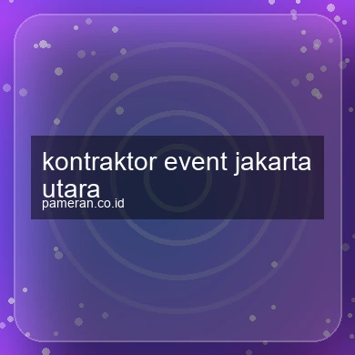 Kontraktor Event Jakarta Utara