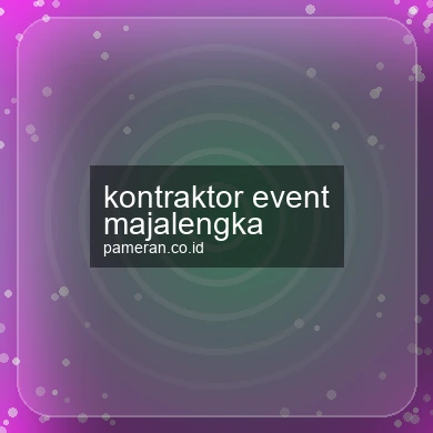 Kontraktor Event Majalengka