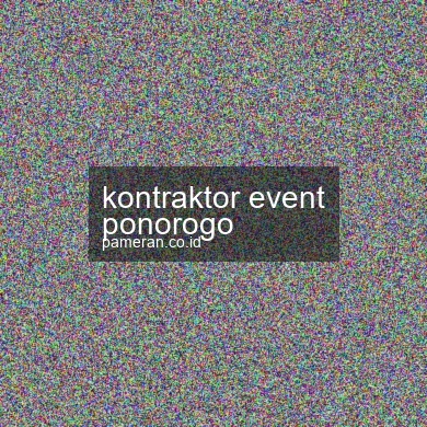 Kontraktor Event Ponorogo