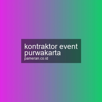 Kontraktor Event Purwakarta