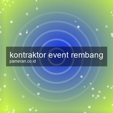 Kontraktor Event Rembang