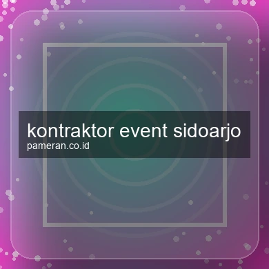 Kontraktor Event Sidoarjo