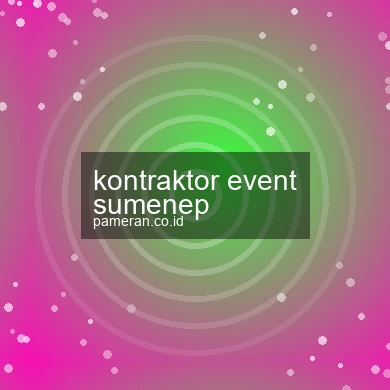 Kontraktor Event Sumenep