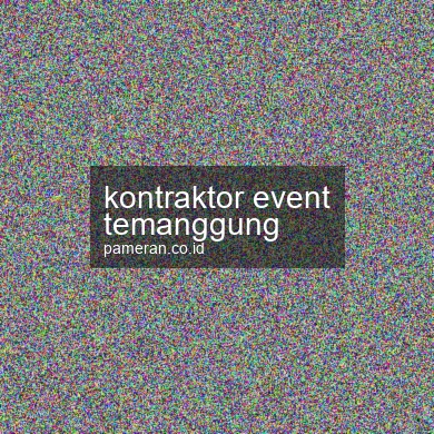 Kontraktor Event Temanggung