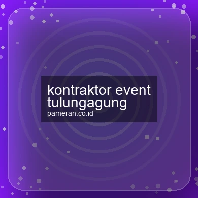 Kontraktor Event Tulungagung