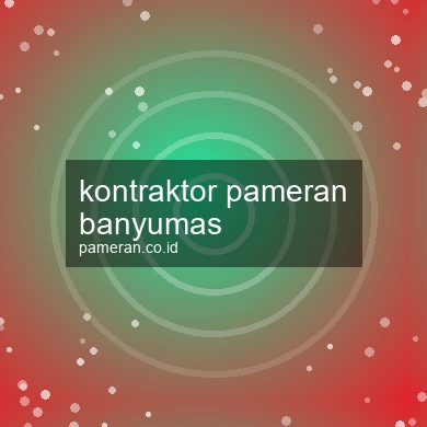 Kontraktor Pameran Banyumas