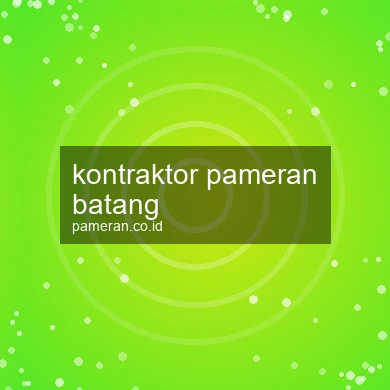 Kontraktor Pameran Batang