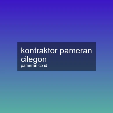 Kontraktor Pameran Cilegon