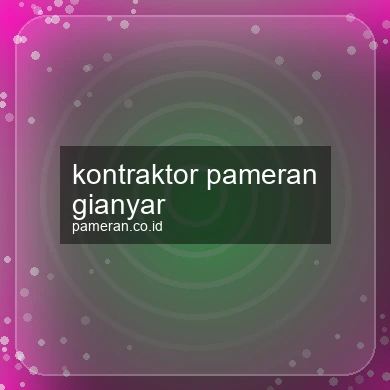 Kontraktor Pameran Gianyar