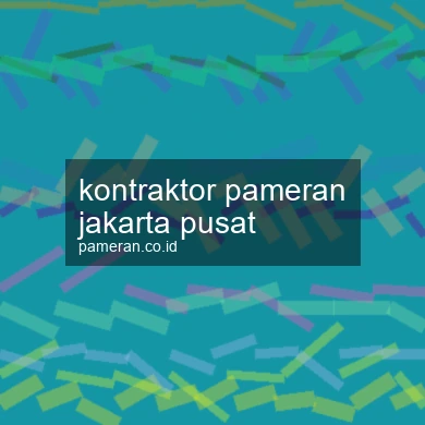 Kontraktor Pameran Jakarta Pusat