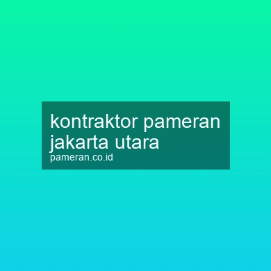 Kontraktor Pameran Jakarta Utara