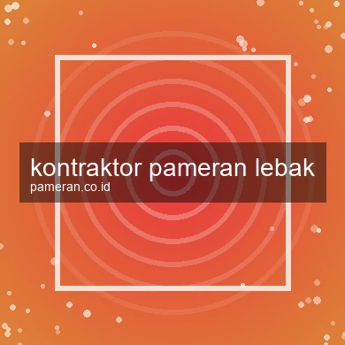 Kontraktor Pameran Lebak