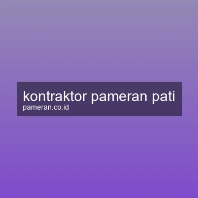 Kontraktor Pameran Pati