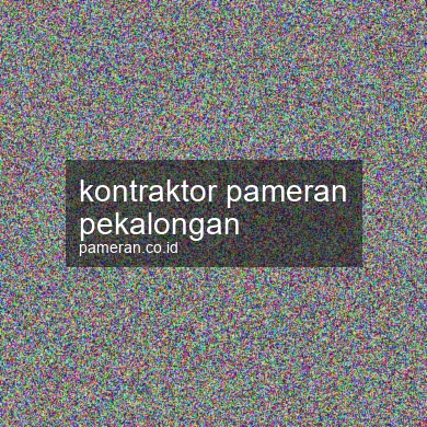 Kontraktor Pameran Pekalongan