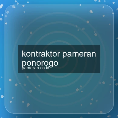 Kontraktor Pameran Ponorogo