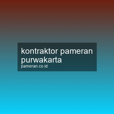 Kontraktor Pameran Purwakarta