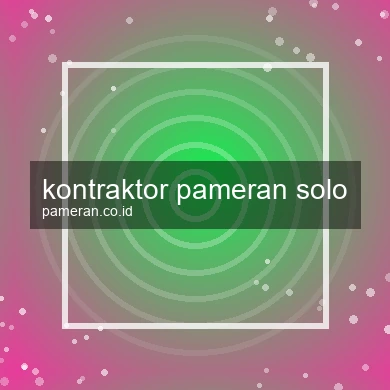 Kontraktor Pameran Solo