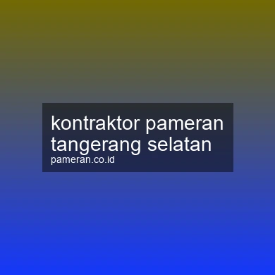Kontraktor Pameran Tangerang Selatan
