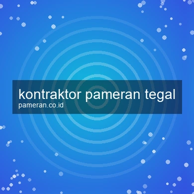 Kontraktor Pameran Tegal