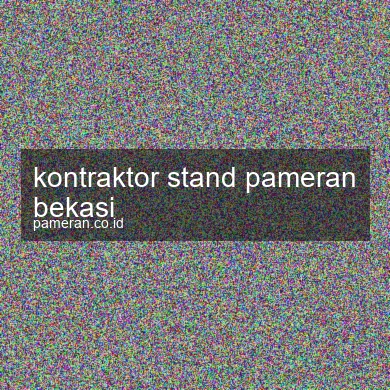 Kontraktor Stand Pameran Bekasi