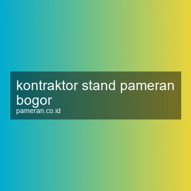 Kontraktor Stand Pameran Bogor