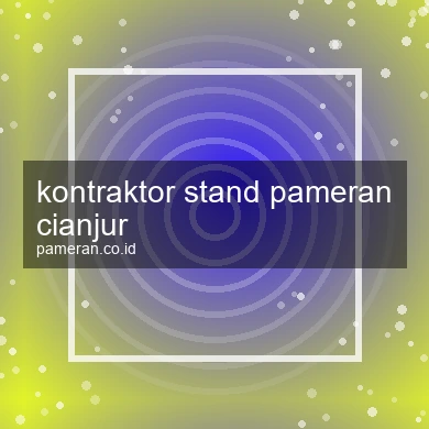 Kontraktor Stand Pameran Cianjur