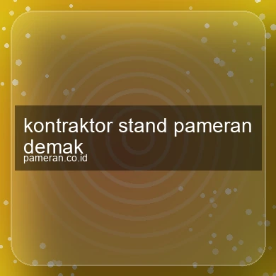 Kontraktor Stand Pameran Demak