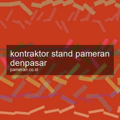 Kontraktor Stand Pameran Denpasar