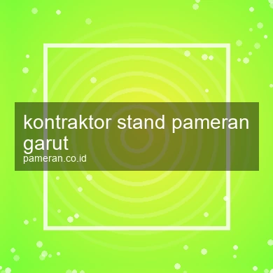 Kontraktor Stand Pameran Garut