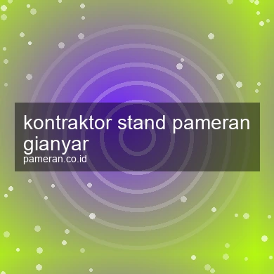 Kontraktor Stand Pameran Gianyar