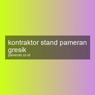 Kontraktor Stand Pameran Gresik