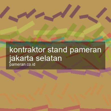 Kontraktor Stand Pameran Jakarta Selatan